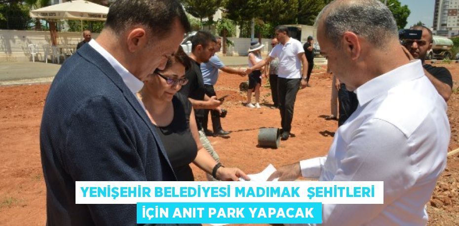 YENİŞEHİR BELEDİYESİ MADIMAK  ŞEHİTLERİ İÇİN ANIT PARK YAPACAK