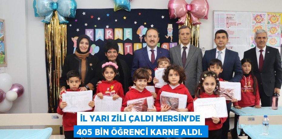 İL YARI ZİLİ ÇALDI MERSİN’DE 405 BİN ÖĞRENCİ KARNE ALDI.