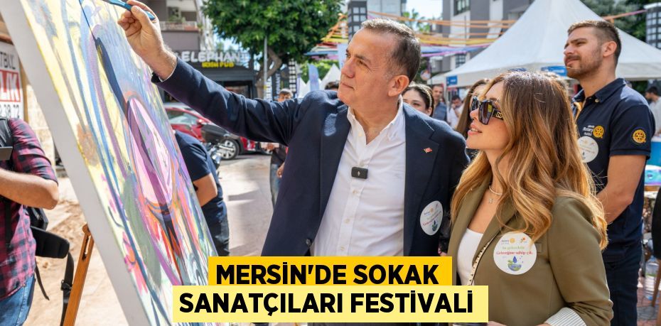 MERSİN’DE SOKAK SANATÇILARI FESTİVALİ